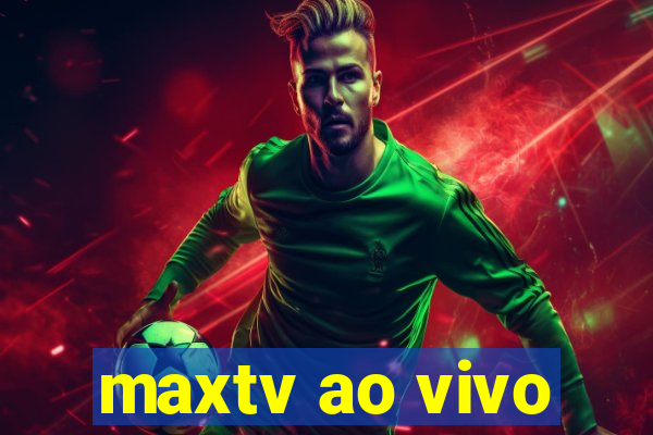 maxtv ao vivo